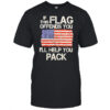 If this flag offends you I_ll help you pack shirt
