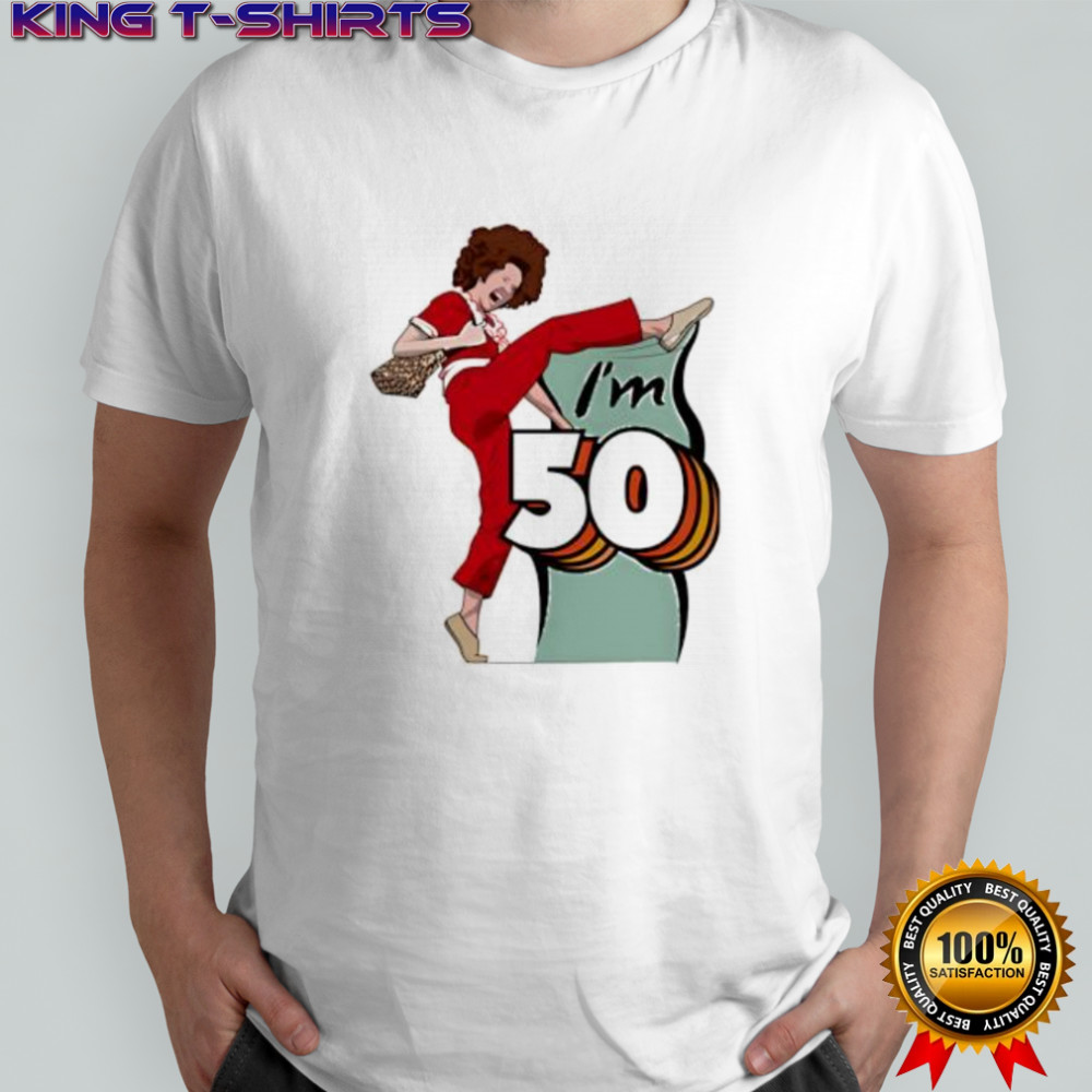 I’m 50 Sally Omalley meme shirt