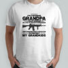 I’m A Veteran Grandpa I Risked My Life Protect Strangers Imagine What I Would Do To Protect My Grandkids T-Shirt