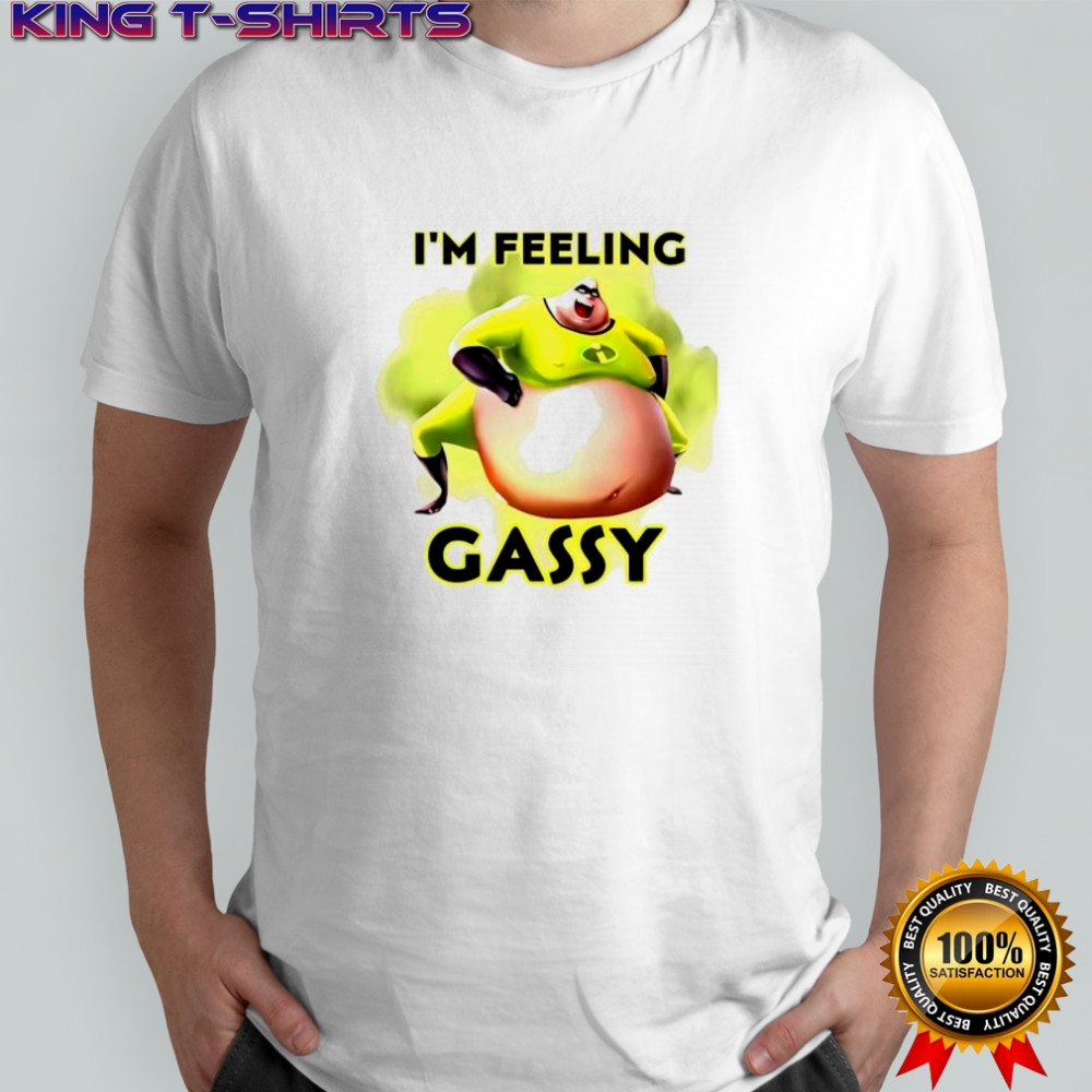 I’m Feeling Gassy Superhero shirt