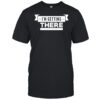 I’m getting there shirt