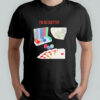 I’m no quitter gambling shirt