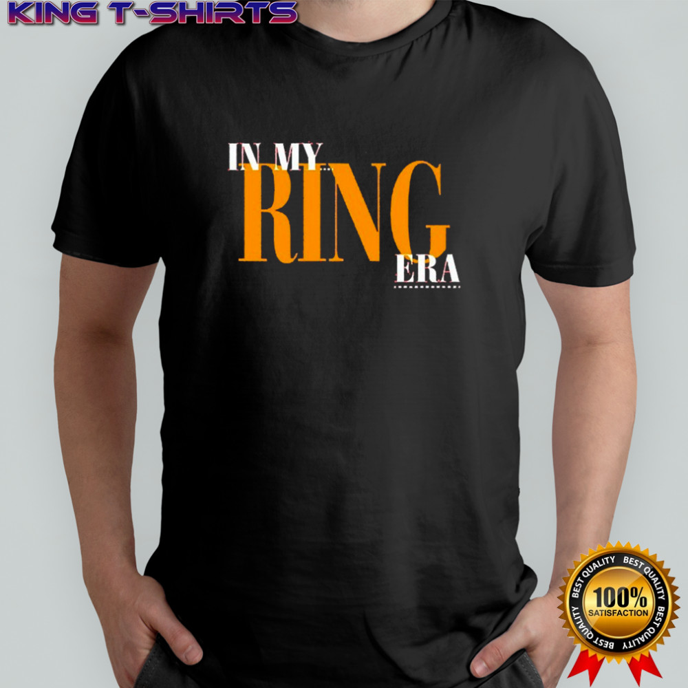 In My Ring Era T-shirt