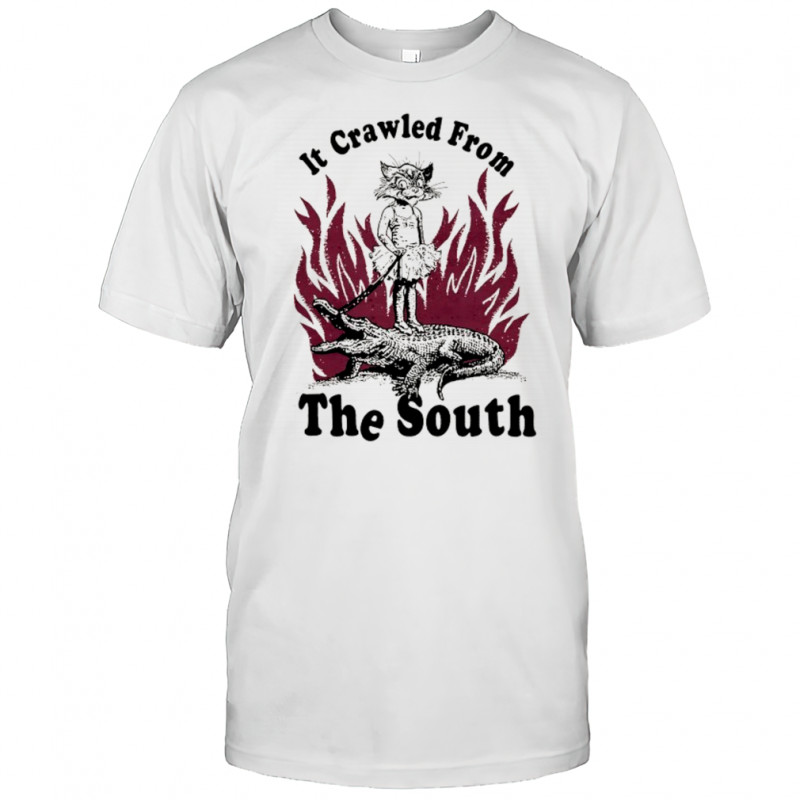 It crawled from the South shirt