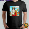 Jesus man cannot live on bread alone shirt