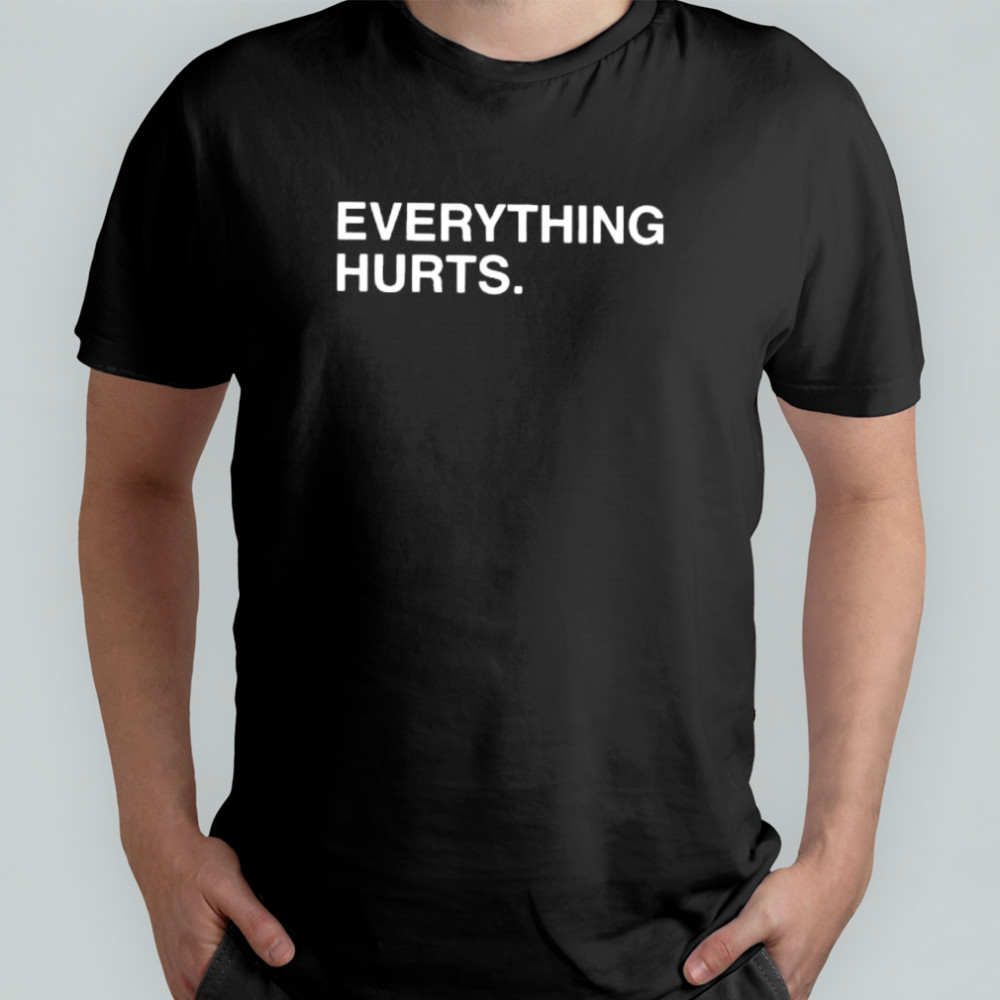 Justin Turner Everything Hurts shirt