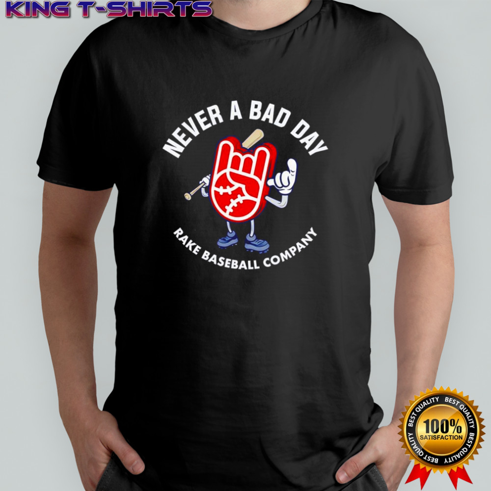 Justin Turner never a bad day rake baseball company shirt