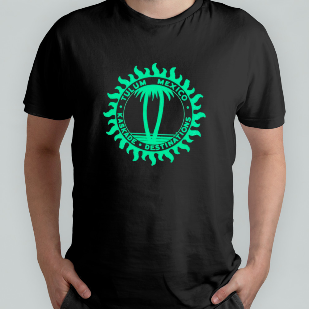 Kaskade Destinations Tulum Mexico T-shirt