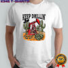 Keep Drillin’ Texas Tech Red Raiders football shirt
