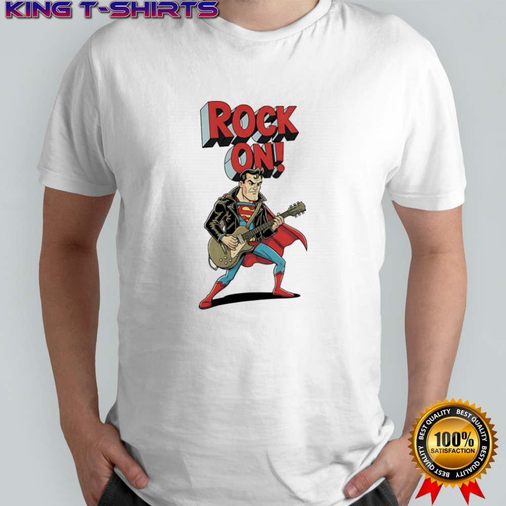 Keep On Rocking Superman shirt