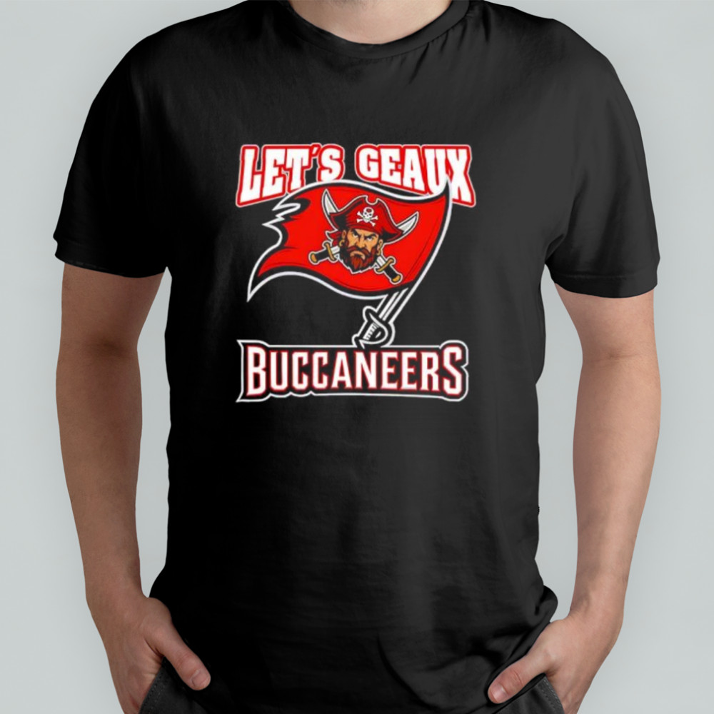 Let’s Geaux Buccaneers shirt