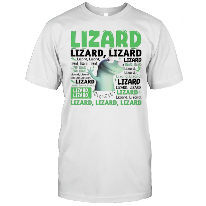 Lizard Lizard Lizard meme shirt