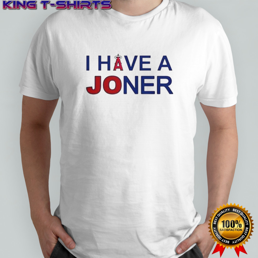 Los Angeles Angels I Have A Joner T-Shirt