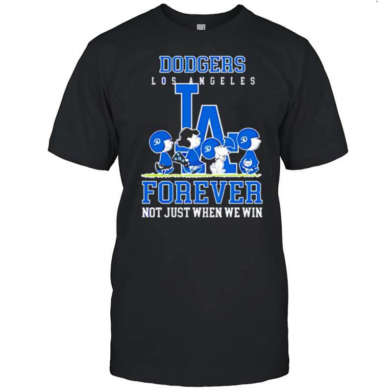 Los Angeles Dodgers forever not just when we win Peanuts shirt