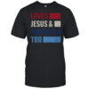 Loves Jesus And America Too Bold T-Shirt