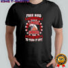 Lynyrd Skynyrd Free Bird To Turn It Up shirt