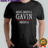 Make America Gavin America shirt