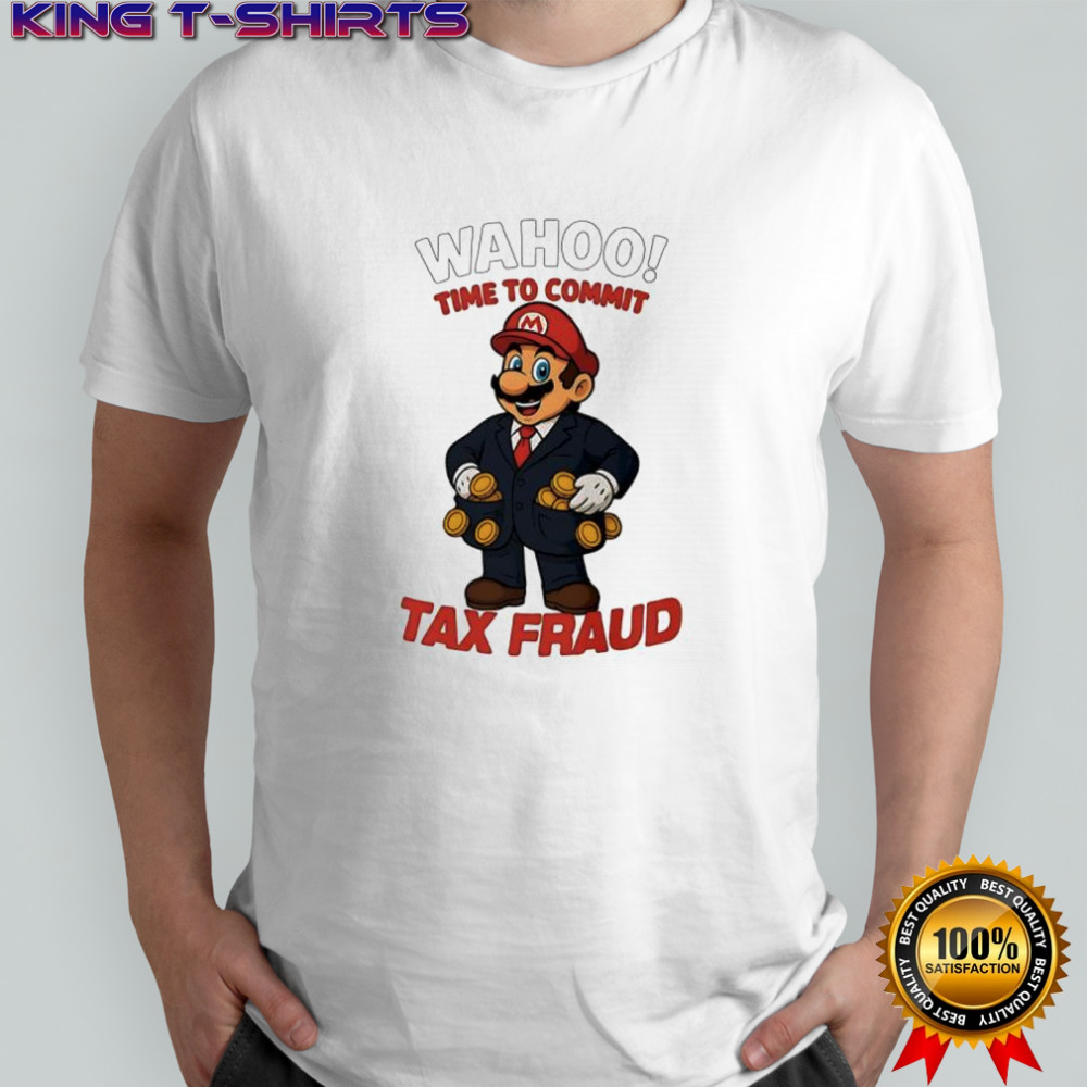 Mario wahoo tax fraud parody nintendo gamer shirt