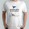 Marked safe from being passed by a production boat shirt