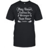 May Your Coffee Be Stronger Than Your Toddler T-Shirt