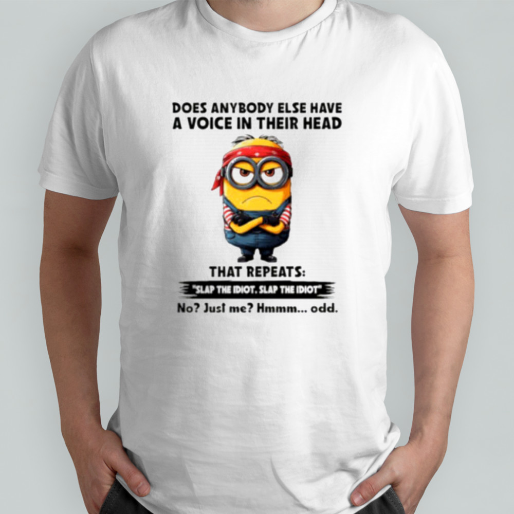 Minion does anybody else have a voice in their head shirt