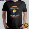 Minion there are two reasons I don’t usually fit in and I don’t care what others think about me shirt