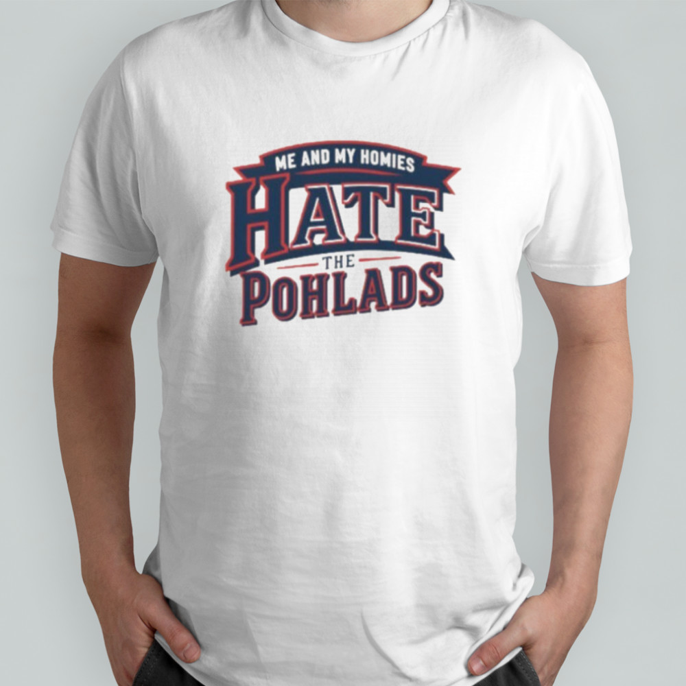 Minnesota Twins me and my homies hate the Pohlads shirt