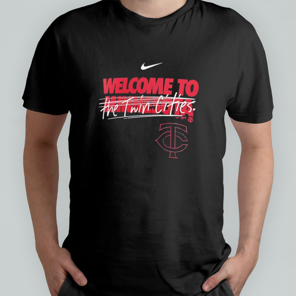 Minnesota Twins welcome to the Twin Cities shirt