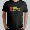 Mo Hits Mo Power Mo Baller T-Shirt