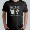 My Drink Has A Cat Problem Tennessee Whisker T-Shirt