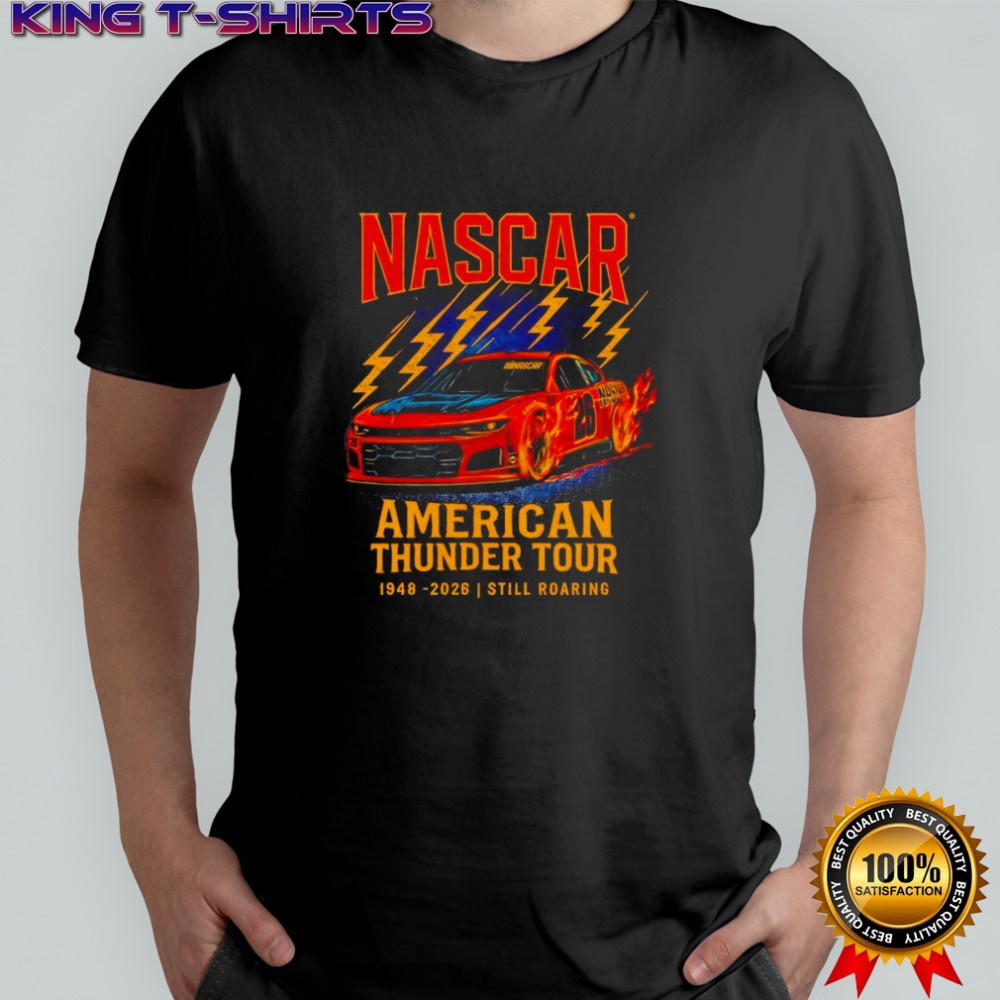 Nascar American Thunder Tour 1948 2026 still roaring shirt