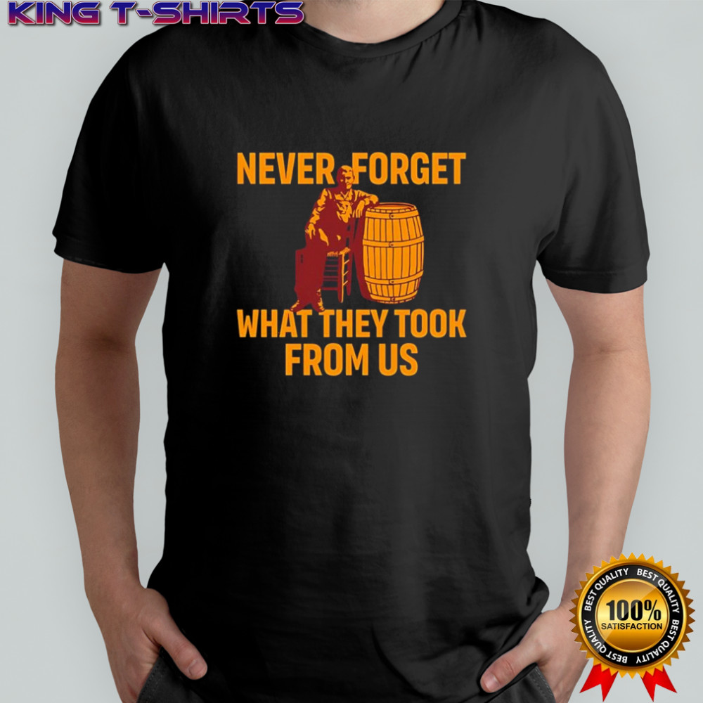Never forget what they took from us cracker barrel shirt