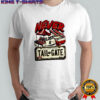 Never lost a Tailgate shirt