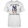 New York Yankees Girl Fan Just A Woman Who Loves Yankees Baseball shirt