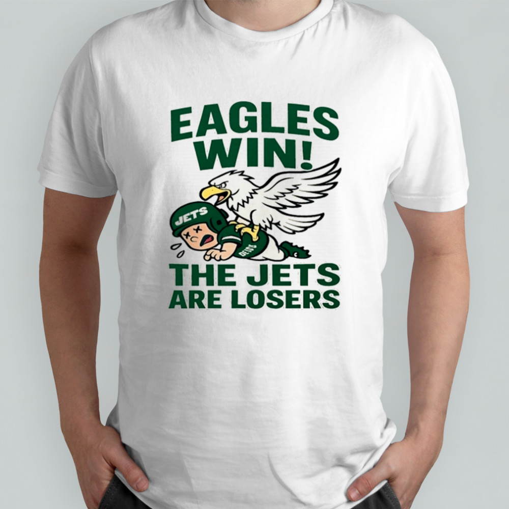 Nfl 2025 Philadelphia Eagles Win The Jets Are Losers Shirt