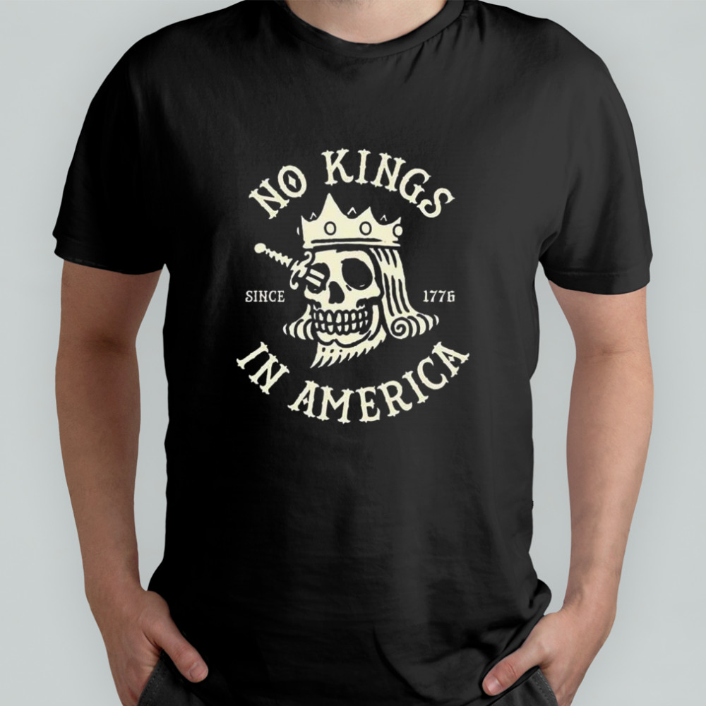 No Kings In America Since 1776 Funny Skeleton No Kings Shirt
