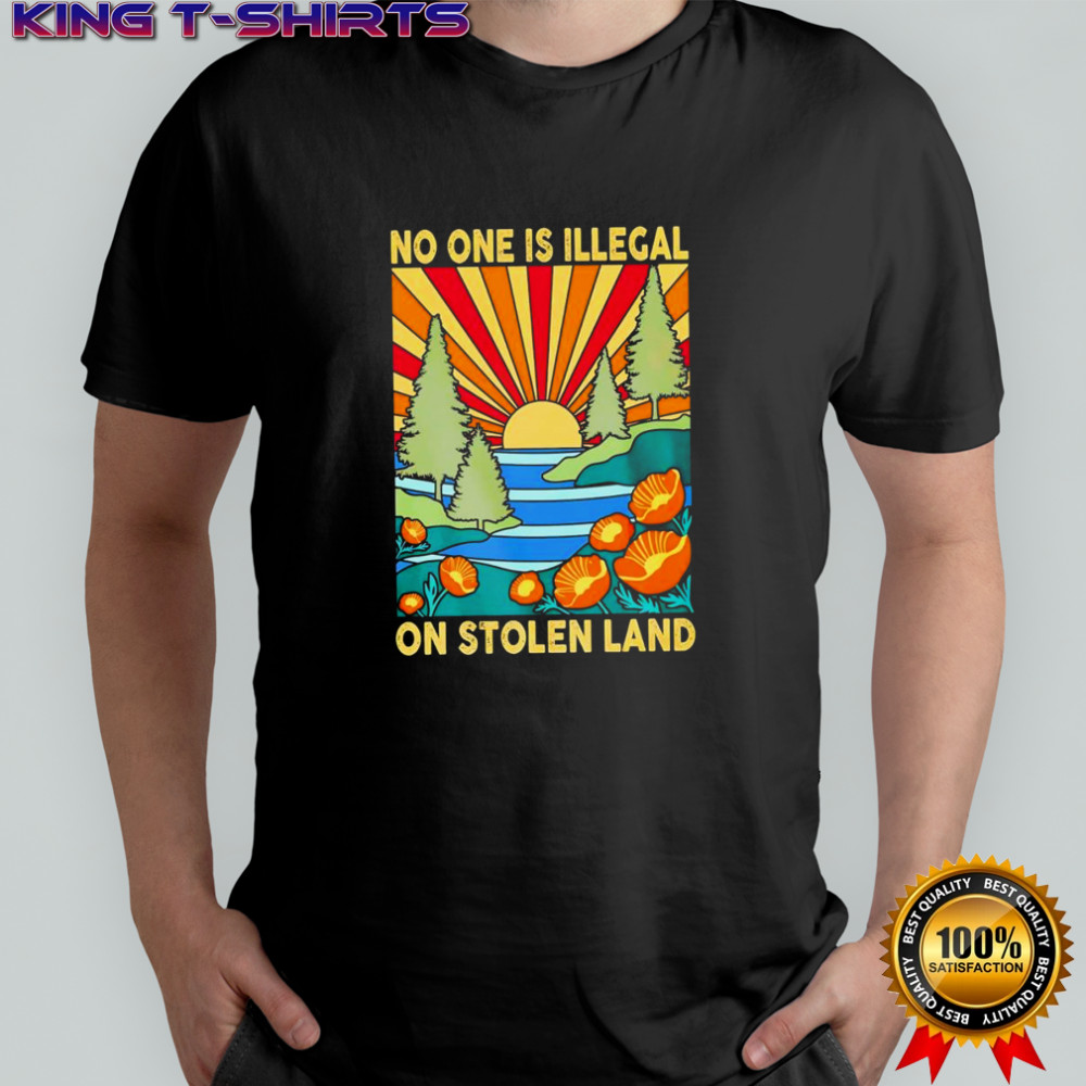 No One Is Illegal On Stolen Land Retro shirt