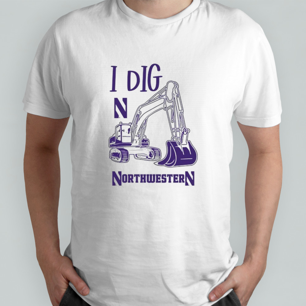 Northwestern Wildcats Excavator I dig shirt