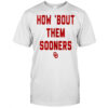 Oklahoma Sooners How Bout Them Sooners T Shirt