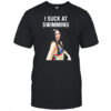 Paula Scanlan I Suck At Swimming Shirt