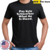 Pay Kyle Schwarber is owed shirt