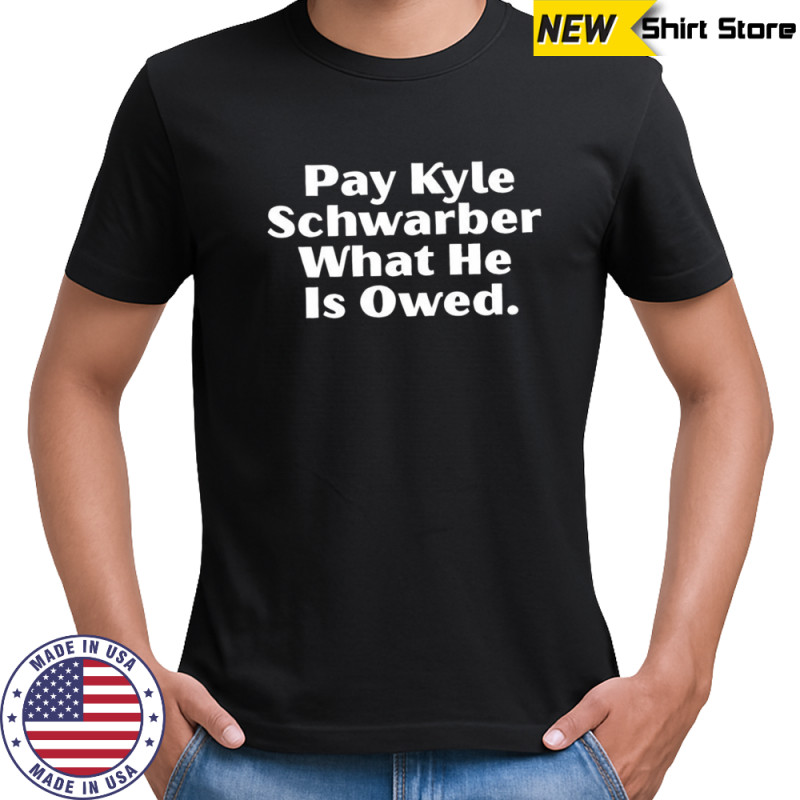Pay Kyle Schwarber is owed shirt