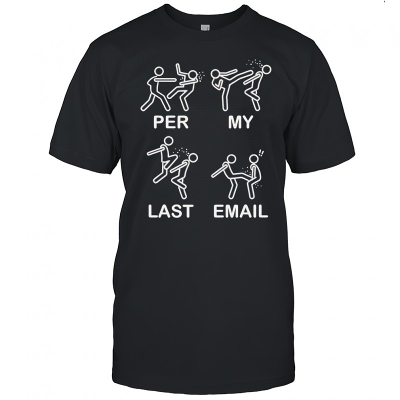 Per my last email shirt