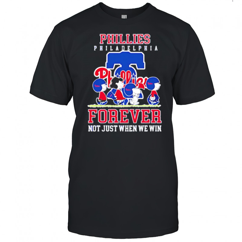 Philadelphia Phillies forever not just when we win Peanuts shirt