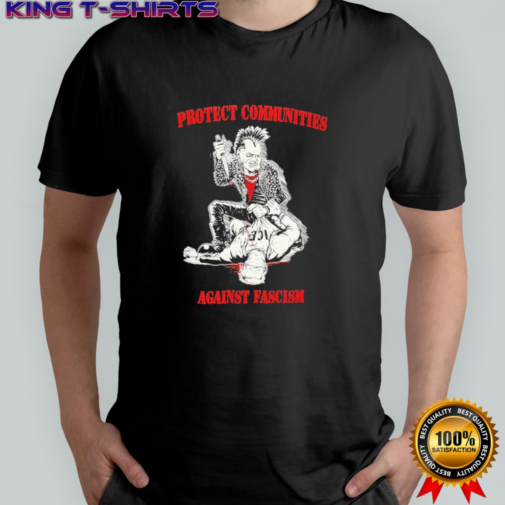 Protect Communities Against Fascism T-shirt