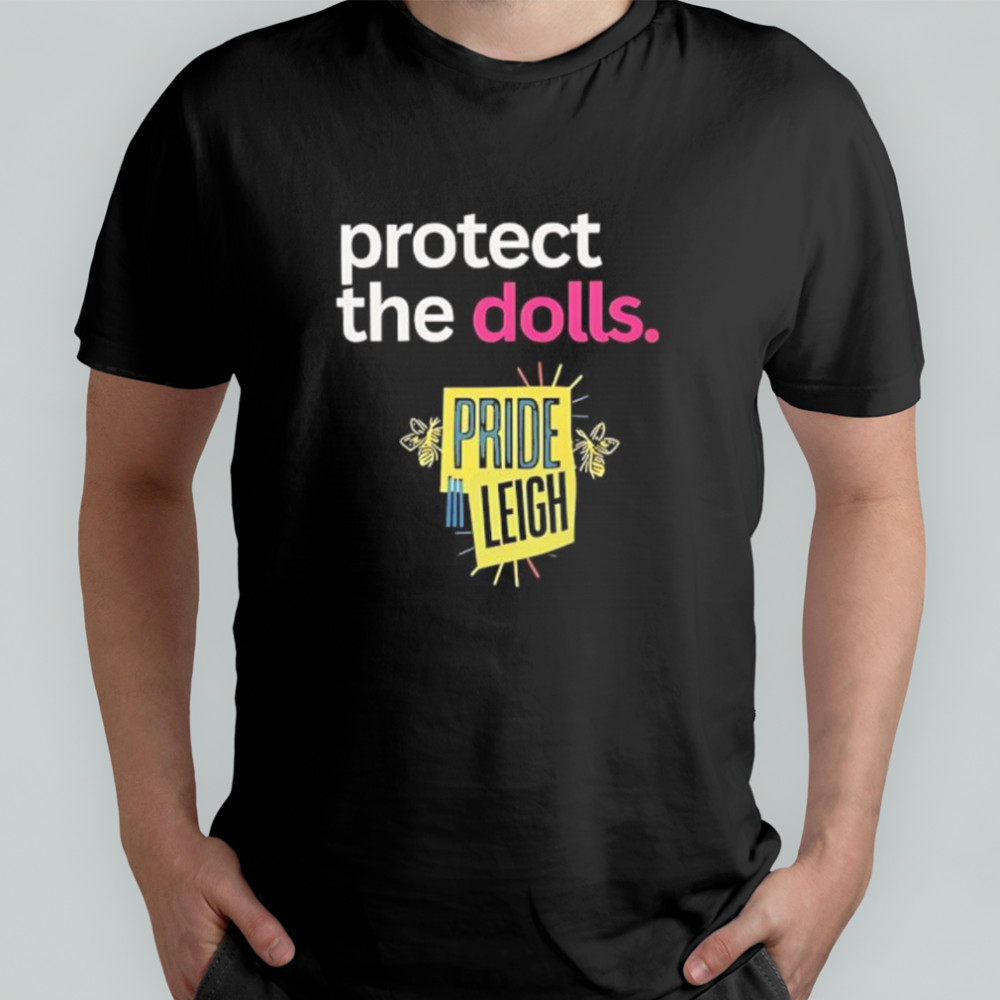Protect The Dolls Pride Leight shirt