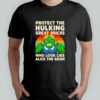 Protect the Hulking great bricks who look like Alice the goon shirt