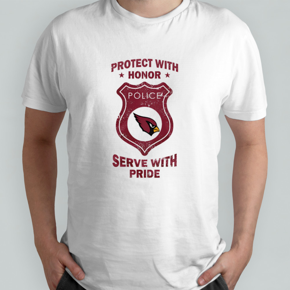 Protect with honor serve with Pride Arizona Cardinals shirt