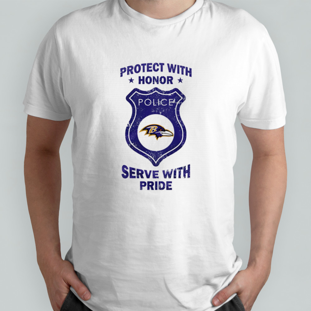 Protect with honor serve with Pride Baltimore Ravens shirt