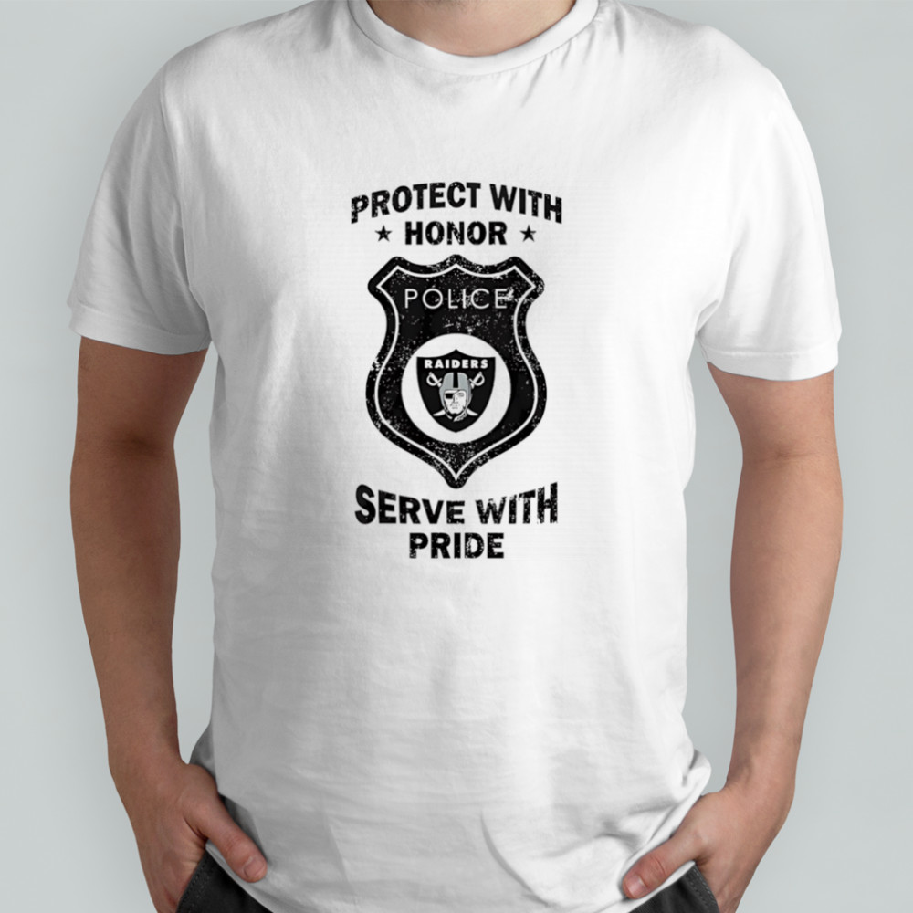 Protect with honor serve with Pride Las Vegas Raiders shirt
